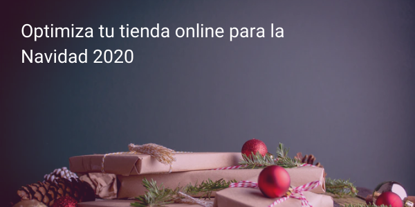 Optimiza tu tienda online para la Navidad 2020