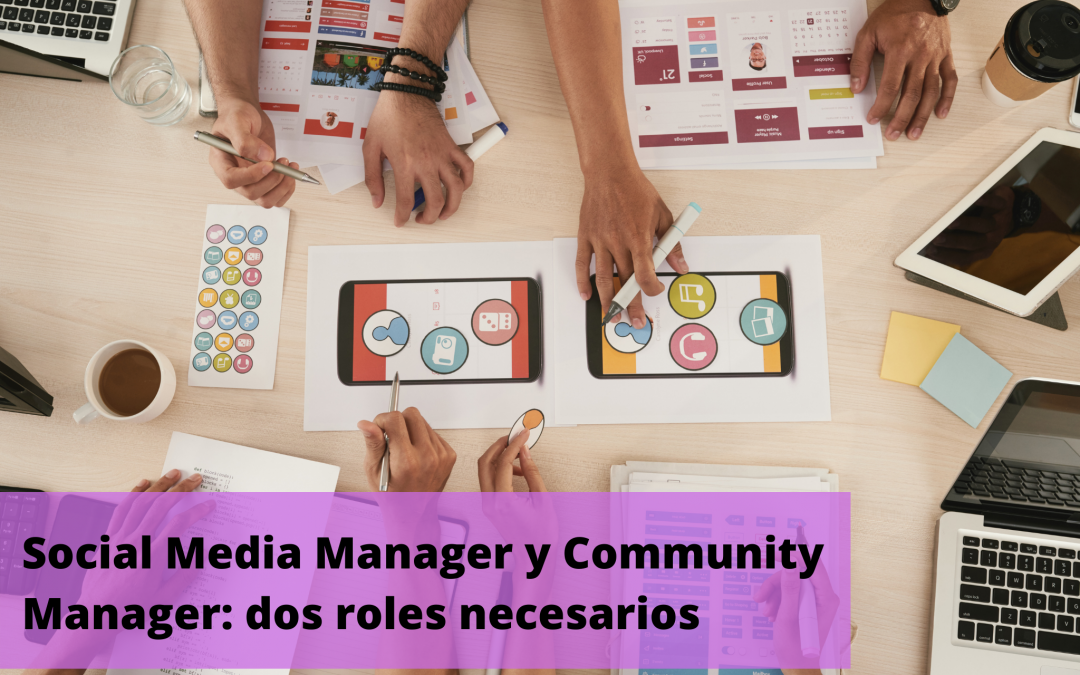 Social Media Manager y Community Manager: dos roles necesarios
